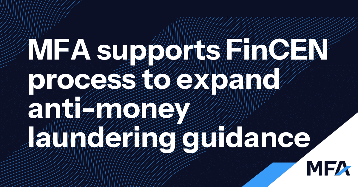 MFA supports FinCEN process to expand antimoney laundering guidance