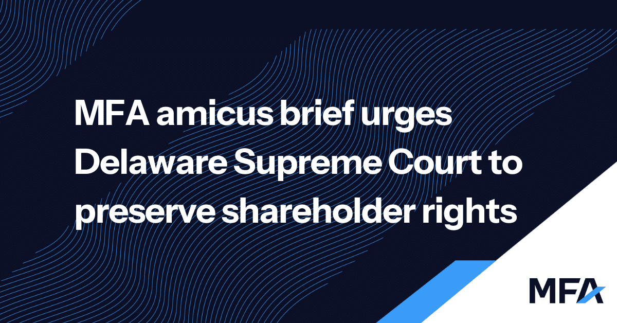 MFA amicus brief urges Delaware Supreme Court to preserve shareholder ...